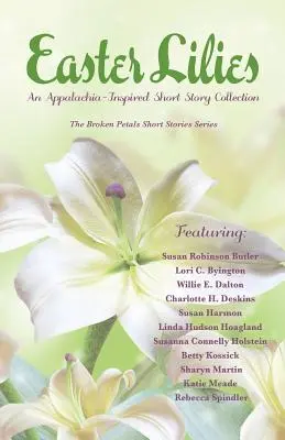 Crinii de Paște: O colecție de povestiri inspirate din Appalachia - Easter Lilies: An Appalachia-Inspired Short Story Collection
