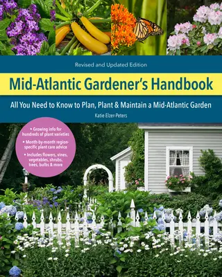 Mid-Atlantic Gardener's Handbook, ediția a 2-a: Tot ce trebuie să știți pentru a planifica, planta și întreține o grădină în zona centrală a Atlanticului - Mid-Atlantic Gardener's Handbook, 2nd Edition: All You Need to Know to Plan, Plant & Maintain a Mid-Atlantic Garden