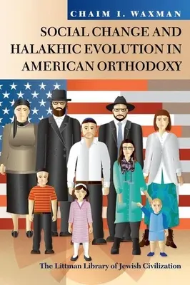 Schimbarea socială și evoluția halahică în ortodoxia americană - Social Change and Halakhic Evolution in American Orthodoxy