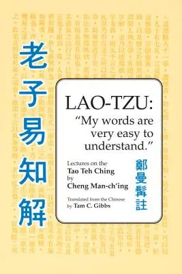 Lao Tzu: Cuvintele mele sunt foarte ușor de înțeles: Prelegeri despre Tao Teh Ching - Lao Tzu: My Words Are Very Easy to Understand: Lectures on the Tao Teh Ching