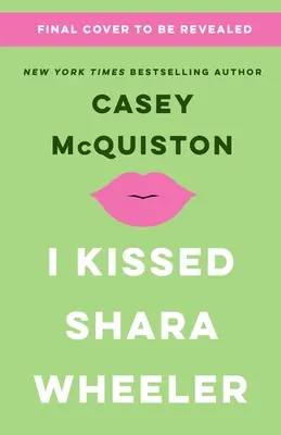 Am sărutat-o pe Shara Wheeler - I Kissed Shara Wheeler