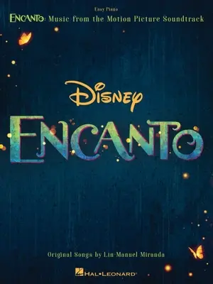 Encanto: Muzica de pe coloana sonoră a filmului aranjată pentru pian ușor cu versuri - Encanto: Music from the Motion Picture Soundtrack Arranged for Easy Piano with Lyrics