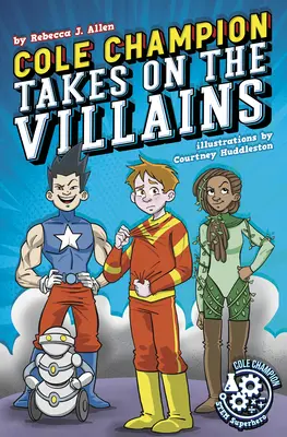 Cole Champion se ia de răufăcători: Cartea 2 - Cole Champion Takes on the Villains: Book 2