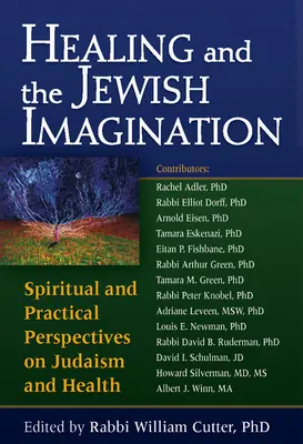 Vindecarea și imaginația evreiască: Perspective spirituale și practice asupra iudaismului și sănătății - Healing and the Jewish Imagination: Spiritual and Practical Perspectives on Judaism and Health