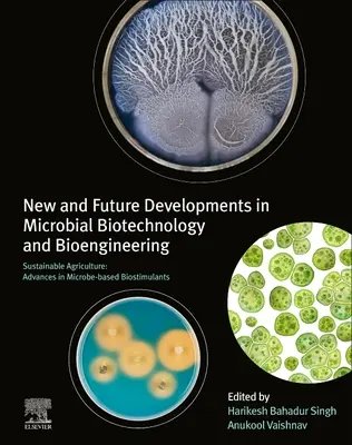 Dezvoltări noi și viitoare în biotehnologia microbiană și bioinginerie: Agricultura durabilă: Progrese în biostimulanții pe bază de microbi - New and Future Developments in Microbial Biotechnology and Bioengineering: Sustainable Agriculture: Advances in Microbe-Based Biostimulants
