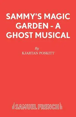Grădina magică a lui Sammy - Un musical cu fantome - Sammy's Magic Garden - A Ghost Musical