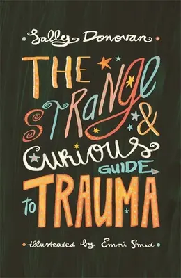 Ghidul ciudat și curios al traumei (The Strange and Curious Guide to Trauma) - The Strange and Curious Guide to Trauma