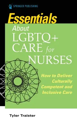 Date esențiale despre îngrijirea LGBTQ+ pentru asistenți medicali - Cum să oferiți îngrijire competentă din punct de vedere cultural și incluzivă - Essentials about LGBTQ+ Care for Nurses - How to Deliver Culturally Competent and Inclusive Care