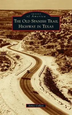 Autostrada Old Spanish Trail în Texas - Old Spanish Trail Highway in Texas