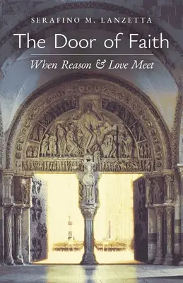 Ușa credinței: Când rațiunea și iubirea se întâlnesc - The Door of Faith: When Reason and Love Meet