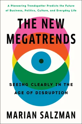 Noile megatendințe: Văzând clar în era perturbărilor - The New Megatrends: Seeing Clearly in the Age of Disruption