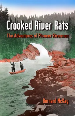 Crooked River Rats - Aventurile lui Pioneer Riverman - Crooked River Rats - The Adventures of Pioneer Riverman