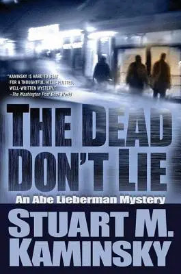 The Dead Don't Lie: Un mister Abe Lieberman - The Dead Don't Lie: An Abe Lieberman Mystery