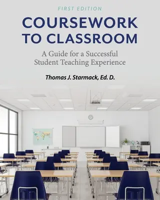 De la curs la clasă: Un ghid pentru o experiență de predare de succes a studenților - Coursework to Classroom: A Guide for a Successful Student Teaching Experience