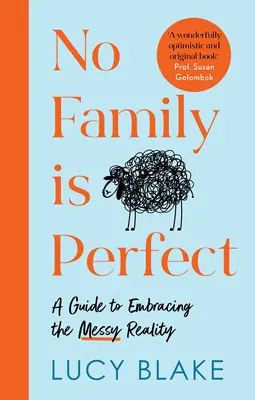 Nicio familie nu este perfectă: Un ghid pentru îmbrățișarea realității murdare - No Family Is Perfect: A Guide to Embracing the Messy Reality