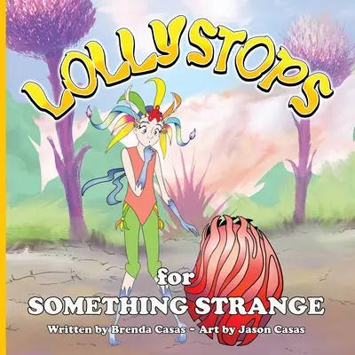 Lollystops pentru ceva ciudat - Lollystops for Something Strange