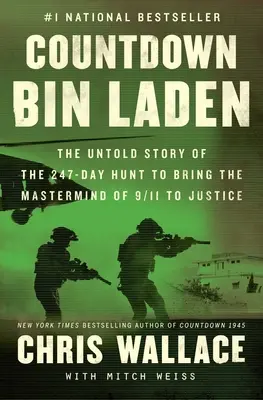 Numărătoarea inversă Bin Laden: The Untold Story of the 247-Day Hunt to Bring the MasterMind of 9/11 to Justice - Countdown Bin Laden: The Untold Story of the 247-Day Hunt to Bring the MasterMind of 9/11 to Justice