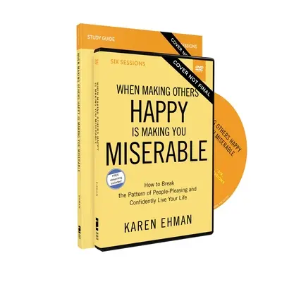 When Making Others Happy Is Making You Miserable Ghid de studiu și DVD: Cum să rupi tiparul plăcerii oamenilor și să-ți trăiești viața cu încredere - When Making Others Happy Is Making You Miserable Study Guide and DVD: How to Break the Pattern of People Pleasing and Confidently Live Your Life