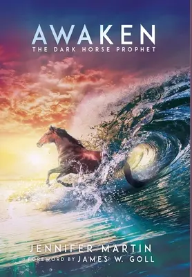 Trezește-te: Profetul calului întunecat - Awaken: The Dark Horse Prophet