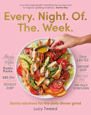 Every Night of the Week: Soluții sănătoase pentru cina zilnică - Every Night of the Week: Sanity Solutions for the Daily Dinner Grind
