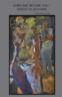 When She Became You / Cântece pentru Suzanne - When She Became You / Songs to Suzanne