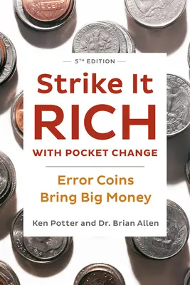 Fă-te bogat cu mărunțișul de buzunar: Monedele de eroare aduc bani mulți - Strike It Rich with Pocket Change: Error Coins Bring Big Money