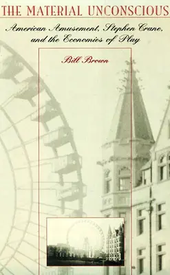 Inconștientul material: Amuzamentul american, Stephen Crane și economia jocului - The Material Unconscious: American Amusement, Stephen Crane, and the Economics of Play