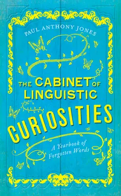 Cabinetul de curiozități lingvistice: Un anuar al cuvintelor uitate - The Cabinet of Linguistic Curiosities: A Yearbook of Forgotten Words