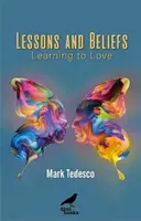 Lecții și credințe - Învățând să iubesc - Lessons and Beliefs - Learning to Love