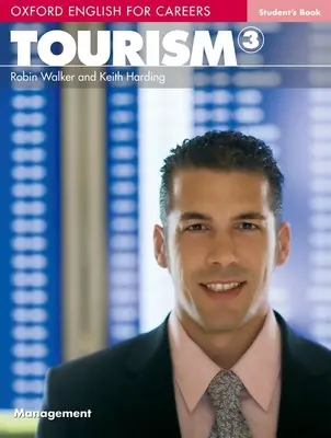 Oxford English for Careers: Tourism 3 Cartea elevilor - Oxford English for Careers: Tourism 3 Students Book