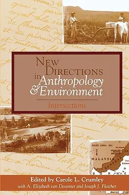 Noi direcții în antropologie și mediu: Intersecții - New Directions in Anthropology and Environment: Intersections