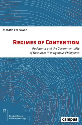 Regimes of Contention, 9: Rezistența și guvernamentalitatea resurselor în Filipinele indigene - Regimes of Contention, 9: Resistance and the Governmentality of Resources in Indigenous Philippines
