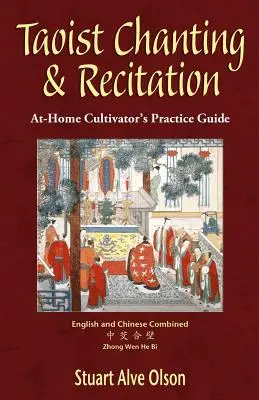 Cântare și recitare taoistă: Un ghid de practică pentru cultivatori la domiciliu - Taoist Chanting & Recitation: An At-Home Cultivator's Practice Guide