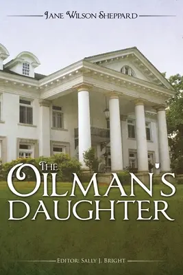 Fiica petrolistului (The Oilman's Daughter) - The Oilman's Daughter
