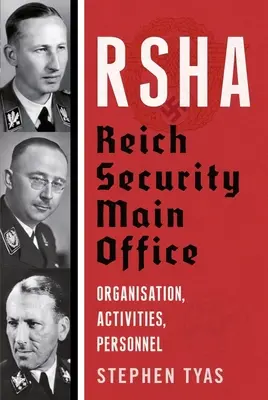 RSHA Reich Security Main Office - Organizare, activități, personal - RSHA Reich Security Main Office - Organisation, Activities, Personnel