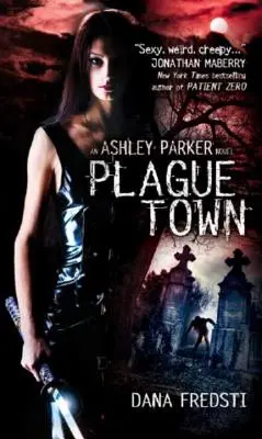 Orașul ciumei: Un roman Ashley Parker - Plague Town: An Ashley Parker Novel
