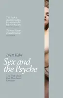 Sexul și psihicul - Adevărul despre cele mai secrete fantezii ale noastre - Sex and the Psyche - The Truth About Our Most Secret Fantasies