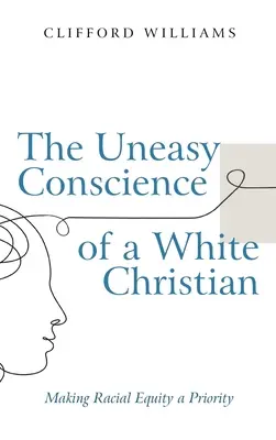 Conștiința neliniștită a unui creștin alb - The Uneasy Conscience of a White Christian