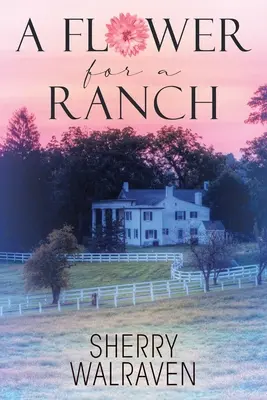 O floare pentru un ranch - A Flower for a Ranch