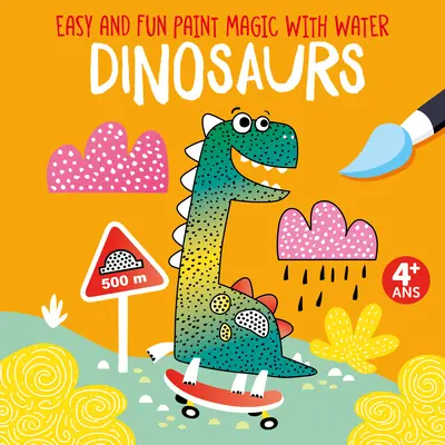 Vopsea magică ușoară și distractivă cu apă: Dinozauri - Easy and Fun Paint Magic with Water: Dinosaurs