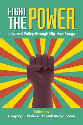 Fight the Power: Legea și politica prin cântece hip-hop - Fight the Power: Law and Policy Through Hip-Hop Songs