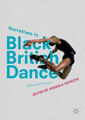 Narrative în dansul britanic de culoare: Practici corporale - Narratives in Black British Dance: Embodied Practices