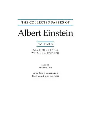 The Collected Papers of Albert Einstein, volumul 3 (în limba engleză): The Swiss Years: Writings, 1909-1911. (Supliment la traducerea în limba engleză) - The Collected Papers of Albert Einstein, Volume 3 (English): The Swiss Years: Writings, 1909-1911. (English Translation Supplement)