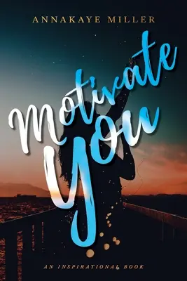 Motivează-te: O carte inspirațională - Motivate You: An Inspirational Book