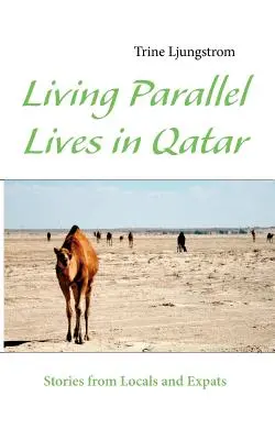 Trăind vieți paralele în Qatar: povești de la localnici și expatriați - Living Parallel Lives in Qatar: Stories from Locals and Expats