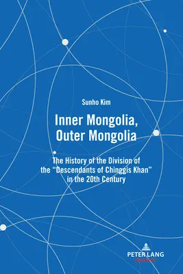 Mongolia interioară, Mongolia exterioară: The History of the Division of the Descendents of Chinggis Khan in the 20th Century - Inner Mongolia, Outer Mongolia: The History of the Division of the Descendants of Chinggis Khan in the 20th Century