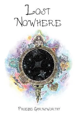 Pierdut nicăieri: O călătorie de autodescoperire într-o lume fantastică - Lost Nowhere: A journey of self-discovery in a fantasy world