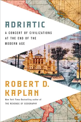 Marea Adriatică: Un concert al civilizațiilor la sfârșitul epocii moderne - Adriatic: A Concert of Civilizations at the End of the Modern Age