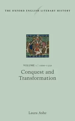 The Oxford English Literary History: Volumul I: 1000-1350: Cucerire și transformare - The Oxford English Literary History: Volume I: 1000-1350: Conquest and Transformation