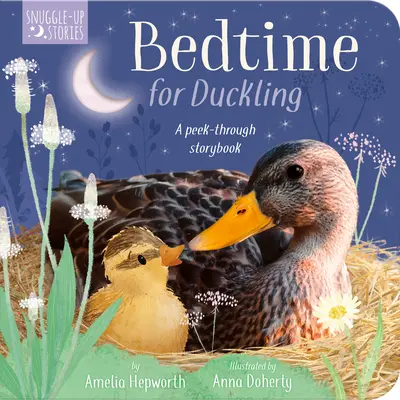 Ora de culcare pentru rățușcă: O carte de povești peek-through - Bedtime for Duckling: A Peek-Through Storybook